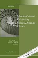 Changing Course: Reinventing Colleges, Avoiding Closure di Alice W. Brown edito da Jossey Bass