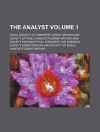 The Analyst Volume 1 di Royal Society of Chemistry edito da Rarebooksclub.com