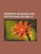 Werner's Readings and Recitations Volume 16 di Books Group edito da Rarebooksclub.com