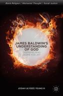 James Baldwin's Understanding of God di Josiah Ulysses Young edito da Palgrave Macmillan