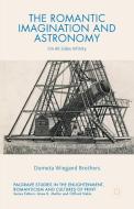 The Romantic Imagination and Astronomy di Dometa Wiegand Brothers edito da Palgrave Macmillan