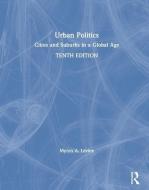 Urban Politics di Myron (Wright State University Levine edito da Taylor & Francis Ltd