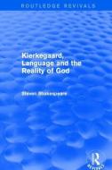 Kierkegaard, Language and the Reality of God di Dr. Steven Shakespeare edito da Taylor & Francis Ltd
