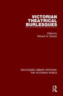 Victorian Theatrical Burlesques edito da Taylor & Francis Ltd