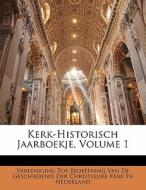 Kerk-historisch Jaarboekje, Volume 1 edito da Nabu Press