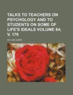 Talks To Teachers On Psychology And To S di William James edito da Rarebooksclub.com