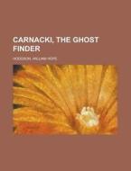 Carnacki, The Ghost Finder di William Hope Hodgson edito da Rarebooksclub.com