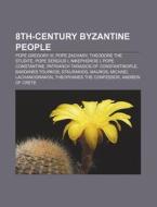 8th-century Byzantine People: Theodore T di Books Llc edito da Books LLC, Wiki Series