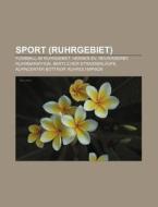 Sport (Ruhrgebiet) di Quelle Wikipedia edito da Books LLC, Reference Series