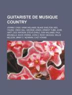 Guitariste De Musique Country: Johnny Ca di Livres Groupe edito da Books LLC, Wiki Series