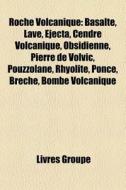 Roche volcanique di Livres Groupe edito da Books LLC, Reference Series