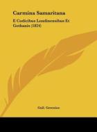 Carmina Samaritana: E Codicibus Londinensibus Et Gothanis (1824) di Guil Gesenius edito da Kessinger Publishing
