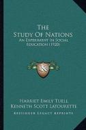 The Study of Nations: An Experiment in Social Education (1920) di Harriet Emily Tuell edito da Kessinger Publishing