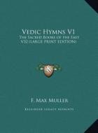 Vedic Hymns V1: The Sacred Books of the East V32 (Large Print Edition) edito da Kessinger Publishing