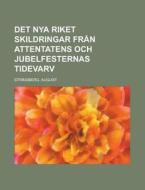 Det Nya Riket Skildringar Fran Attentatens Och Jubelfesternas Tidevarv di August Strindberg edito da Rarebooksclub.com