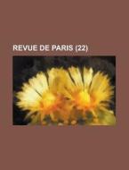 Revue de Paris (22) di Anonymous edito da Rarebooksclub.com