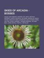 Skies Of Arcadia - Bosses: Gigas, Ship E di Source Wikia edito da Books LLC, Wiki Series