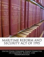 Maritime Reform And Security Act Of 1995 edito da Bibliogov