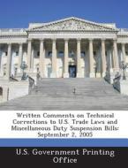 Written Comments On Technical Corrections To U.s. Trade Laws And Miscellaneous Duty Suspension Bills edito da Bibliogov