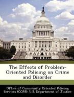 The Effects Of Problem-oriented Policing On Crime And Disorder edito da Bibliogov