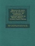 Memoires Du Comte Dufort de Cheverny: Introducteur Des Ambassadeurs, Lieutenant General Du Blaisois Volume 1 - Primary Source Edition edito da Nabu Press