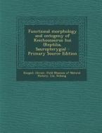Functional Morphology and Ontogeny of Keichousaurus Hui (Reptilia, Sauropterygia) di Olivier Rieppel, Kebang Lin edito da Nabu Press