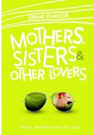 Mothers, Sisters & Other Lovers di Simone Mondesir edito da Lulu.com