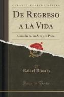 De Regreso A La Vida di Rafael Alvarez edito da Forgotten Books