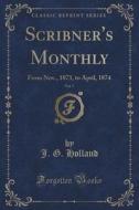 Scribner's Monthly, Vol. 7 di J G Holland edito da Forgotten Books