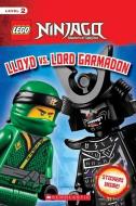Lloyd vs. Lord Garmadon (LEGO NINJAGO: Scholastic Reader, Level 2 with stickers) di Kate Howard edito da Scholastic Inc.