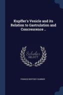 Kupffer's Vesicle And Its Relation To Ga di FRANCIS BERT SUMNER edito da Lightning Source Uk Ltd