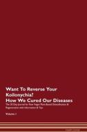 Want To Reverse Your Koilonychia? How We Cured Our Diseases. The 30 Day Journal for Raw Vegan Plant-Based Detoxification di Health Central edito da Raw Power