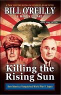 Killing the Rising Sun: How America Vanquished World War II Japan di Bill O'Reilly, Martin Dugard edito da LARGE PRINT DISTRIBUTION