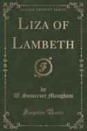 Liza Of Lambeth (classic Reprint) di W Somerset Maugham edito da Forgotten Books