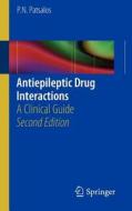 Antiepileptic Drug Interactions di Philip N. Patsalos edito da Springer London Ltd