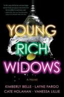 Young Rich Widows di Kimberly Belle, Layne Fargo, Cate Holahan, Vanessa Lillie edito da Sourcebooks, Inc