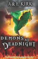 Demons at Deadnight: The Divinicus Nex Chronicles: Book One di A. &. E. Kirk edito da Createspace