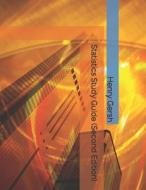 Statistics Study Guide (Second Edition) di MR Henry Gersh Bsc (H edito da Createspace