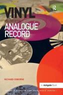 Vinyl: A History of the Analogue Record di Richard Osborne edito da Taylor & Francis Ltd