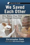We Saved Each Other di Christopher Dale edito da McFarland and Company, Inc.