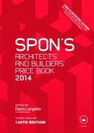 Spon's Architects' and Builders' Price Book 2014 edito da CRC Press