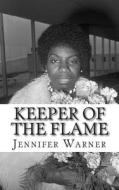 Keeper of the Flame: A Biography of Nina Simone di Jennifer Warner, Lifecaps edito da Createspace