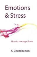Emotions and Stress: How to Manage Them di K. Chandiramani edito da Createspace