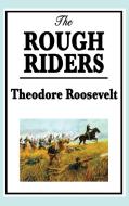 Theodore Roosevelt: The Rough Riders di Theodore Iv Roosevelt edito da WILDER PUBN