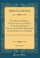 The British Drama, a Collection of the Most Esteemed Dramatic Productions, with Biography of the Respective Authors, Vol. 7 of 14: Containing Gamester di Richard Cumberland edito da Forgotten Books