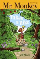 Mr. Monkey Takes a Hike di Jeff Mack edito da SIMON & SCHUSTER BOOKS YOU