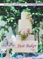 Just Baker: Easy-to-love Baking: Easier- di NAYLA edito da Lightning Source Uk Ltd