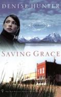 Saving Grace di Denise Hunter edito da HOWARD PUB CO INC