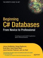 Beginning C# Databases di Scott Allen, Syed Fahad Gilani, Jacob Hammer Pedersen, James Huddleston, Ranga Raghuram, Jon Reid edito da Apress