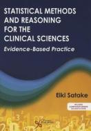 Statistical Methods and Reasoning for the Clinical Sciences di Eike Satake edito da PLURAL PUBLISHING